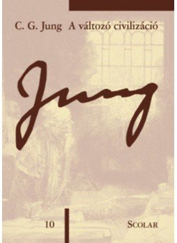 Carl Gustav Jung - A változó civilizáció Carl Gustav Jung - A változó civilizáció, null 2019 antikvár könyv