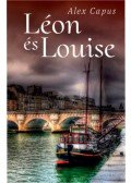 Alex Capus - Léon és Louise