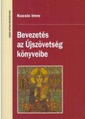 Kocsis Imre - Bevezetés az Újszövetség könyveibe