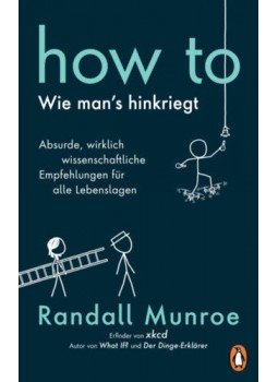 Randall Munroe - How To - Wie man's hinkriegt Randall Munroe - How To - Wie man's hinkriegt, null 2019 antikvár könyv