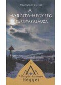 Zsigmond Enikő - A Hargita-hegység turistakalauza