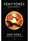 Papp Dóra - Fénytörés - Helena-trilógia 1.