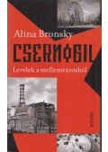Alina Bronsky - Csernobil - Levelek a szellemvárosból
