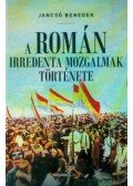 Jancsó Benedek - A román irredenta mozgalmak története