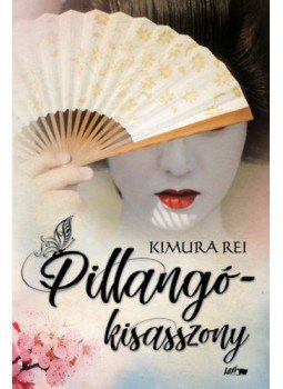 Kimura Rei - Pillangókisasszony, Szeged 2019 antikvár könyv