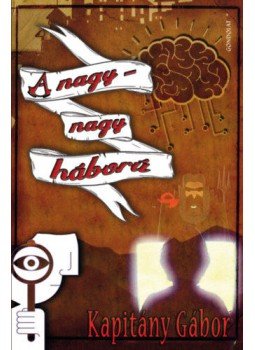 Kapitány Gábor - A nagy-nagy háború Kapitány Gábor - A nagy-nagy háború, null 2019 antikvár könyv