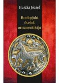 Huszka József - Honfoglaló őseink ornamentikája
