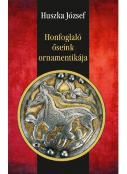 Huszka József - Honfoglaló őseink ornamentikája Huszka József - Honfoglaló őseink ornamentikája, null 2019 antikvár könyv