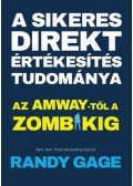 Randy Cage - A sikeres direkt értékesítés tudománya - Az Amway-től a zombikig