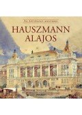 Gerle János (Szerk.) - Hauszmann Alajos - Az építészet mesterei