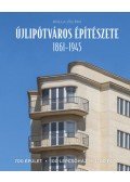Bolla Zoltán - Újlipótváros építészete 1861-1945