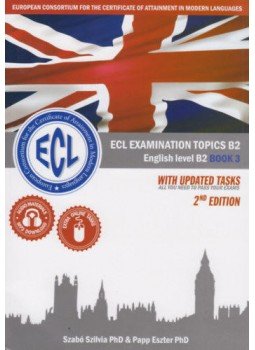 Szabó Szilvia, Papp Eszter - ECL Examination Topics English Level B2 Book 3 Szabó Szilvia, Papp Eszter - ECL Examination Topics English Level B2 Book 3, null 2019 antikvár könyv