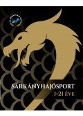 Járosi Péter - Sárkányhajósport 1+21 éve