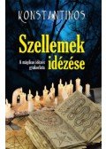 Konstantinos - Szellemek idézése - A mágikus idézés gyakorlata