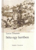 Lacza Tihamér - Séta egy kertben