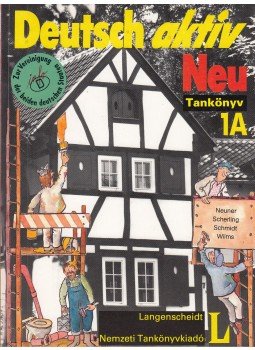 Neuner, Gred, Scherling, Theo, Schimdt, Reiner, Wilms, Heinz - Deutsch aktiv Neu Tankönyv 1A, Budapest 1997 antikvár könyv