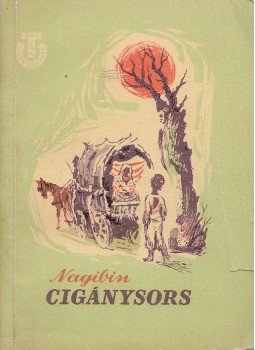 Jurij Nagibin - Cigánysors Jurij Nagibin - Cigánysors, Budapest 1957 antikvár könyv