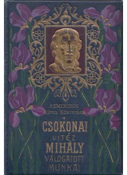 Csokonai Vitéz Mihály - Csokonai Vitéz Mihály válogatott munkái, Budapest 1904 antikvár könyv