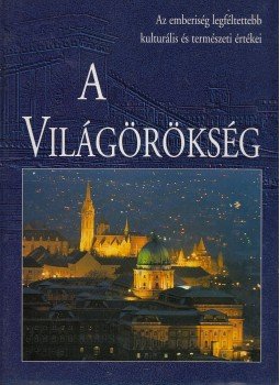 Buris László, Domina István, Nagy Éva - A világörökség Buris László, Domina István, Nagy Éva - A világörökség, Budapest 0 antikvár könyv