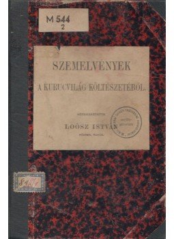 Loósz István - Szemelvények a kurucvilág költészetéből, Budapest 1904 antikvár könyv
