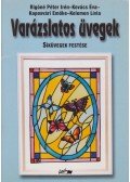 Rigóné Péter Irén,Kovács Éva,Kaposvári Emőke,Kelemen Lívia - Varázslatos üvegek - Síküvegek festése