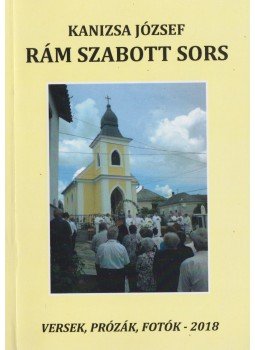 Kanizsa József - Rám szabott sors Kanizsa József - Rám szabott sors, 2018 antikvár könyv