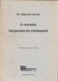 Bábosik István - A nevelés folyamata és módszerei