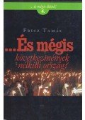 Fricz Tamás - ...És mégis következmények nélküli ország? - Következmények nélküli ország?
