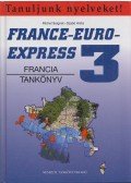 Szabó Anita-Soignet, Michel - France-Euro-Express 3 - Francia tankönyv