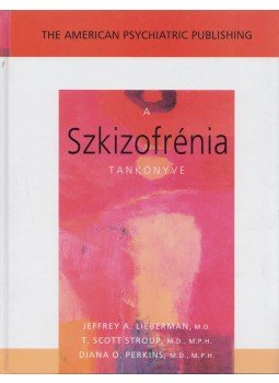 Jeffrey A. Lieberman, T. Scott Stroup, Diana O. Perkins - A szkizofrénia tankönyve, Budapest 2006 antikvár könyv
