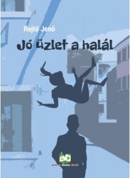 Rejtő Jenő - Jó üzlet a halál Rejtő Jenő - Jó üzlet a halál, Budapest 2019 antikvár könyv