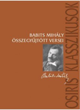 Babits Mihály - Babits Mihály összegyűjtött versei Babits Mihály - Babits Mihály összegyűjtött versei, null 2019 antikvár könyv