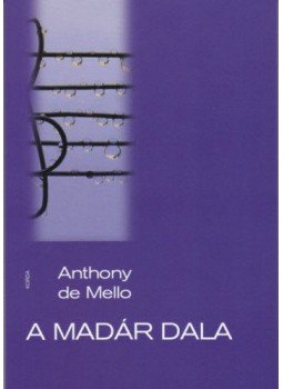 Anthony de Mello - A madár dala Anthony de Mello - A madár dala, null 2019 antikvár könyv