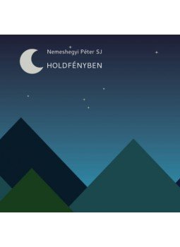 Nemeshegyi Péter - Holdfényben - Legújabb tanulmányok Nemeshegyi Péter - Holdfényben - Legújabb tanulmányok, null 2019 antikvár könyv