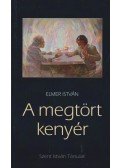 Elmer István - A megtört kenyér