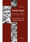 Kónya Imre - Antall József közelről