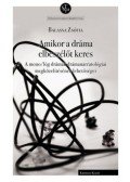Balassa Zsófia - Amikor a dráma elbeszélőt keres - A mono/lóg drámák drámanarratológiai megközelítésének lehetőségei