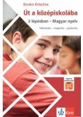 Kovács Krisztina - Út a középiskolába - 3 lépésben - Magyar nyelv + Applikáció