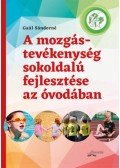 Gaál Sándorné - A mozgástevékenység sokoldalú fejlesztése az óvodában
