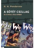 G.G. Pendarves - A sötét csillag - és a nyolc zöld ember