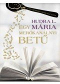 Hudra L. Mária - Egy merőkanálnyi betű