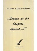 Hajnal László Gábor - "Legyen az író hasznos akarat...!"