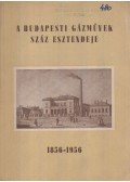 Klamm László,Dr. Salló Antal,Schőn Győző,Streck Ede,Szilágyi László - A Budapesti Gázművek száz esztendeje