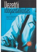 Oncken, William,Kenneth Blanchard,Hal Burrows - Vezetői időgazdálkodás