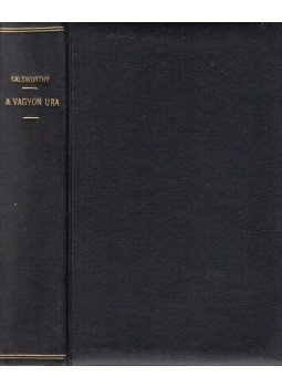 John Galsworthy - A vagyon ura John Galsworthy - A vagyon ura, 0 antikvár könyv