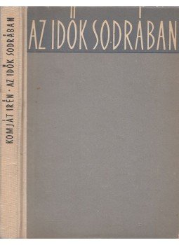 Komját Irén - Az idők sodrában (dedikált), Budapest 1964 antikvár könyv