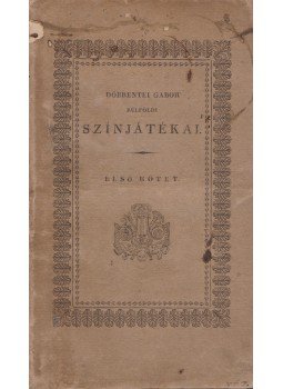 Müllner, Amadeus Gottfried Adolf - Döbrentei Gábor - Vétek’ súlya. Szomorú játék négy felvonásban. Magyarul kiadta [és az előbeszédet, a kísérő tanulmányokat írta]: Döbrentei Gábor., Kassa 1821 antikvár könyv