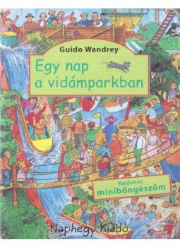 Guido Wandrey - Egy nap a vidámparkban Guido Wandrey - Egy nap a vidámparkban, 2008 antikvár könyv