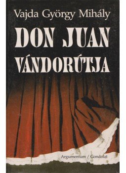 Vajda György Mihály - Don Juan vándorútja Vajda György Mihály - Don Juan vándorútja, 1993 antikvár könyv