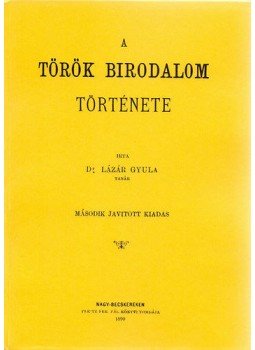 Lázár Gyula dr. - A Török Birodalom története Lázár Gyula dr. - A Török Birodalom története, null 2012 antikvár könyv